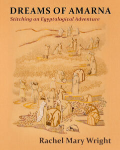 Cover of the book "Dreams of Amarna - Stitching an Egyptological Adventure"